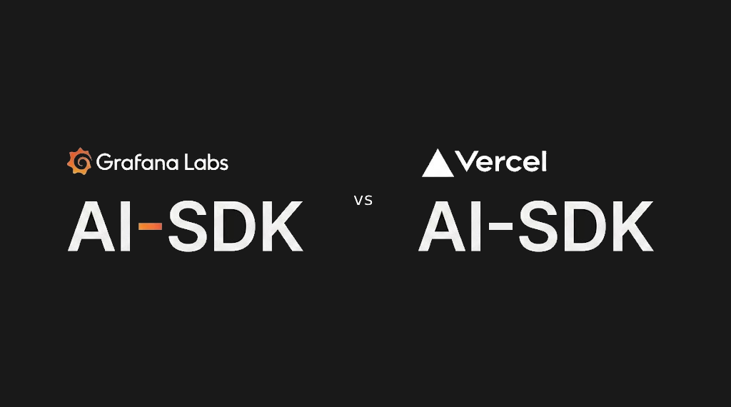 Grafana Labs' AI SDK vs OG Vercel's AI SDK